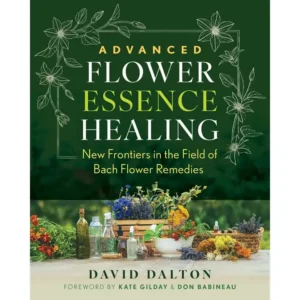 Advanced Flower Essence Healing