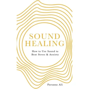 Sound Healing by Farzana Ali
