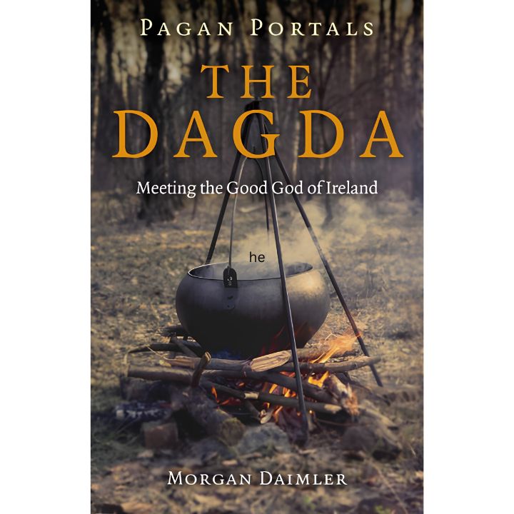 Dagda, Meeting the Good God of Ireland by Morgan Daimler